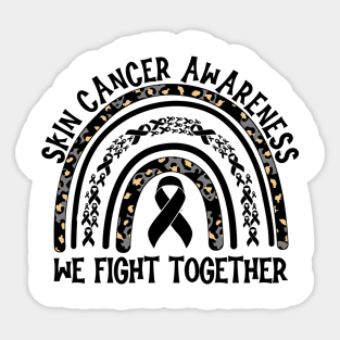 Skin Cancer Awareness We Fight Together Sticker